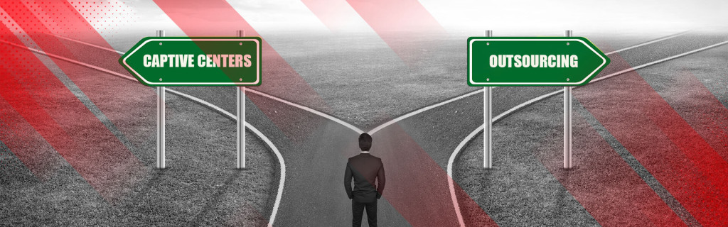 Captive centers Vs Outsourcing